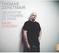 Thomas Zehetmair - Ravel/ Debussy: Orchestral Works