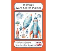 Thomas's Word Search Puzzles - Fun & Easy Words Searches For Ages 6 to 8: A word search book with familiar British words and spellings: Personalised ... For Children - British Spellings And Themes)