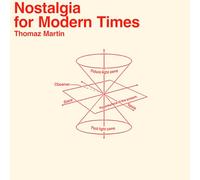 Thomaz Martin - Nostalgia for Modern Times