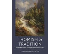 Thomism & Tradition: From Rivulets to the Fountain's Source