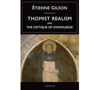 Thomist Realism: And the Critique of Knowledge