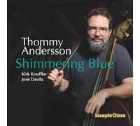 Thommy Andersson; Kirk Knuffke; Jose Davila - Shimmering Blue