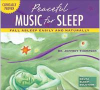 Thompson, Dr. Jeffrey - Peaceful Music For Sleep