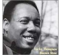 Thompson, Lucky - Brown Rose