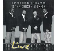 Thompson, Michael & Chosen Vessels - Live Experience