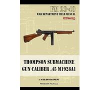 Thompson Submachine Gun Caliber .45 M1928A1