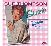 Thompson, Sue - Suzie:The Hickory Anthology 1961 - 1965