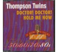 Thompson Twins - Doctor Doctor / Hold Me Now