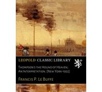 Thompson's the Hound of Heaven; An Interpretation. [New York-1922]