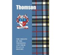 Thomson : The Origins of the Thomsons and Their Place in History
