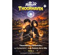 Thoorhaven Chronicles : La Conspiration - Les Ombres de la Ville (Roblox - Thoorhaven Chronicles)