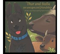 Thor and Stella- An Unexpected Friendship: A heartwarming children's book about friendship, empathy, and embracing diversity.