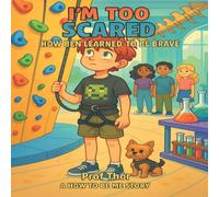 Thor I'm Too Scared: How Ben Learned to Be Brave Paperback Book Thor Multicolor