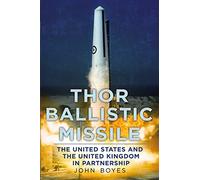 Thor Irbm: The United States and the United Kingdom in Partnership