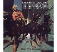 Thor - Keep The Dogs Away [30th Anniversary Edition]