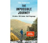 Thor Pedersen U The Impossible Journey: 10 Jahre. 203 Länder. Null F (Paperback)