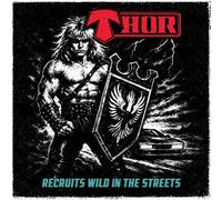 Thor - Recruits Wild In The Streets