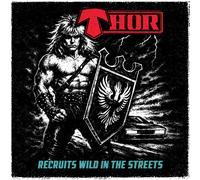 Thor - Recruits Wild In The Streets