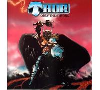Thor, Thor - Only The Strong