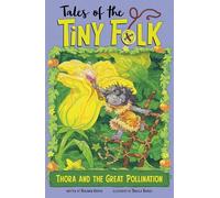 Thora and the Great Pollination (Tales of the Tiny Folk)