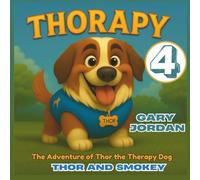 THORAPY: THE ADVENTURE OF THOR THE THERAPY DOG: THOR AND SMOKEY