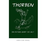 THORBEN: DEN MUTIGEN GEHÖRT DIE WELT