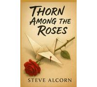 Thorn Among the Roses