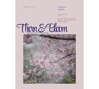 Thorn & Bloom Magazine Issue 04: Radical Joy We Cultivate