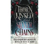 Thorn Kissed and Silver Chains: 4 (The Honey and Ice Series)