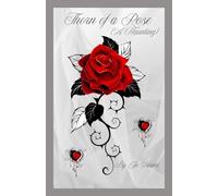 Thorn of a Rose (A Haunting)