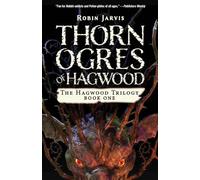Thorn Ogres of Hagwood: 1 (The Hagwood Trilogy)