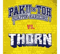 THORN/PAKU-TOH - Thorn Vs. Paku Toh