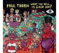 Thorn, Paul - What the Hell Is Goin on
