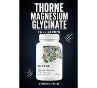 Thorne Magnesium Glycinate Full Review: Learn How Thorne Magnesium Glycinate's Chelated Formula and Glycine Complex Promote Restful Sleep, Ease Muscle Tension, and Support Heart Health and Metabolism