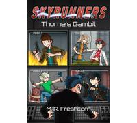 Thorne's Gambit: A Middle Grade Sci-Fi Fantasy Ragtag Crew Adventure Book For Children and Teens Ages 10-15 (The Skyrunners)