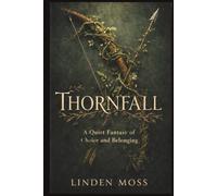 Thornfall: A Quiet Fantasy of Choice and Belonging