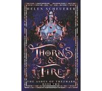 Thorns & Fire: An epic fantasy romance: 2 (The Ashes of Thezmarr)