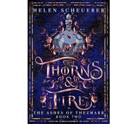Thorns & Fire: The unmissable spicy sequel to the Sunday Times bestselling Iron & Embers (The Ashes of Thezmarr, 2)