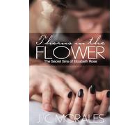 THORNS IN THE FLOWER: The Secret Sins of Elizabeth Rose