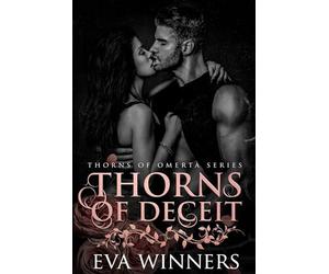 Thorns of Deceit: A Dark Mafia Romance: 7 (Thorns of Omertà)