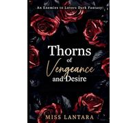 Thorns of Vengeance and Desire: An Enemies to Lovers Dark Fantasy