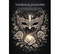 Thorns & Shadows: Enchanted Romantasy Coloring Book Featuring Fae, Magic & Enchanted Courts