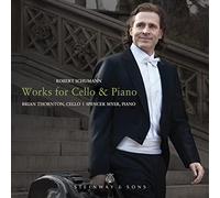 Thornton/Myer – Robert Schumann: Works for Cello & Piano – Steinway