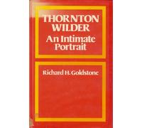 Thornton Wilder: An intimate portrait