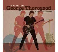 Thorogood,George & the Destroyers - Ride 'Til I die (Limited Lp+CD) [VINYL]