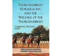 Thoroughbred Horseracing and the Welfare of the Thoroughbred (Sports and Athletics Preparation, Performance, and Psychology)