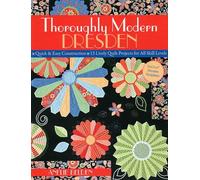 Thoroughly Modern Dresden: Quick & Easy Construction • 13 Lively Quilt Projects for All Skill Levels