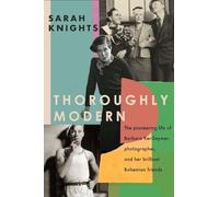 Thoroughly Modern: The pioneering life of Barbara Ker-Seymer, photographer, and her brilliant Bohemian friends