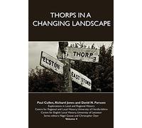 Thorps in a Changing Landscape (Explorations in Local and Regional History): Volume 4