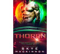 Thorrn: Starlight Highlanders Mail Order Brides #1 (Intergalactic Dating Agency) (Starlight Alien Mail Order Brides)